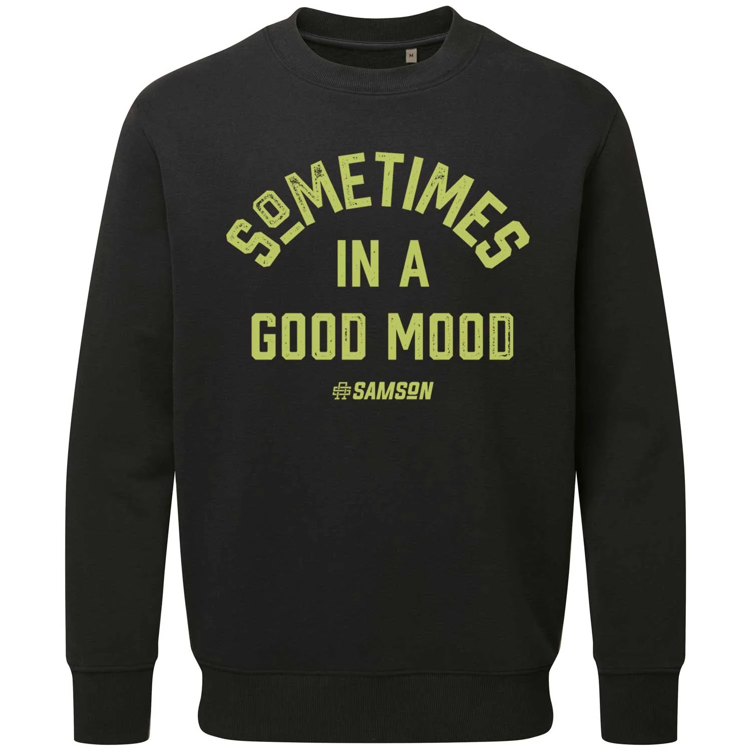 Sometimes In A Good Mood - Lux Sweatshirt