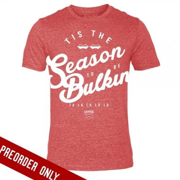 TIS THE SEASON TO BE BULKIN - RED TSHIRT